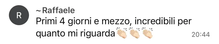 Messaggio di Raffaele: primi quattro giorni e mezzo incredibili