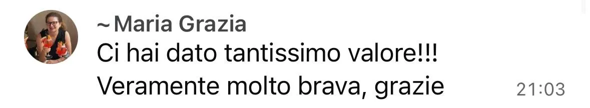 Messaggio di Maria Grazia: ci hai dato tantissimo valore, molto brava