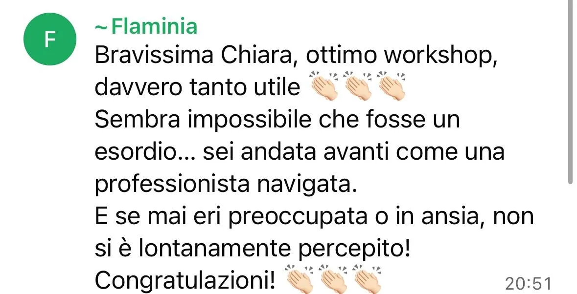 Messaggio di Flaminia: complimenti a Chiara per come ha condotto il workshop