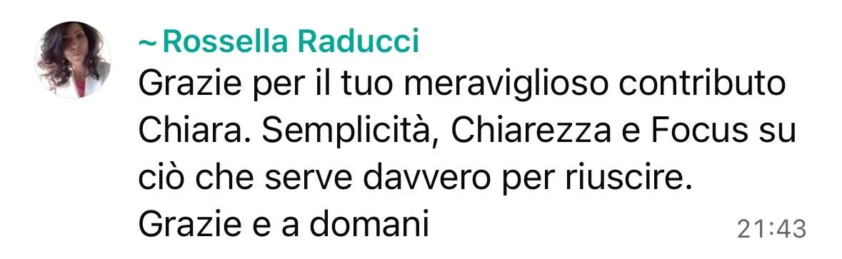 Messaggio di Rossella: semplicità, chiarezza e focus su ciò che serve per riuscire